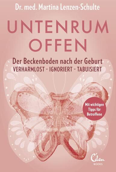 Lenzen-Schulte, Dr. med. Martina - Untenrum offen – Der Beckenboden nach der Geburt: Verharmlost – ignoriert – tabuisiert - Preis vom 02.10.2026 23:42:20 h