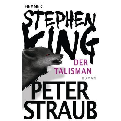 Der Talisman / Jack Sawyer Band 1, Taschenbuch von Stephen King,Peter Straub, Heyne, 978-3-453-87760-3