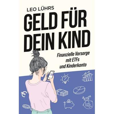 Geld für dein Kind, Taschenbuch von Leo Lührs, Nova MD, 978-3-9894231-2-1
