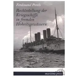 Rechtsstellung der Kriegsschiffe in fremden Hoheitsgewässern, Fachbücher von Ferdinand Perels