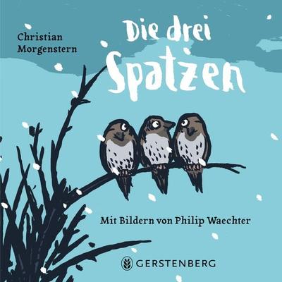 Die drei Spatzen, Gebundene Ausgabe von Christian Morgenstern, Gerstenberg, 978-3-8369-6308-4