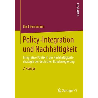 Policy-Integration und Nachhaltigkeit, Taschenbuch von Basil Bornemann, Springer Fachmedien Wiesbaden GmbH, 978-3-658-04900-3