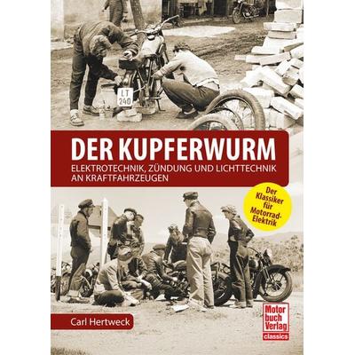 Der Kupferwurm, Gebundene Ausgabe von Carl Hertweck, Motorbuch Verlag, 978-3-613-04756-3