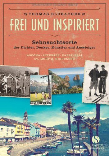 Thomas Blubacher - Frei und inspiriert - Sehnsuchtsorte der Dichter, Denker, Künstler und Aussteiger - Preis vom 09.10.2026 07:28:09 h