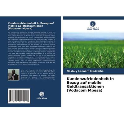 Kundenzufriedenheit in Bezug auf mobile Geldtransaktionen (Vodacom Mpesa), Taschenbuch von Nestory Leonard Madirisha, Verlag Unser Wissen,