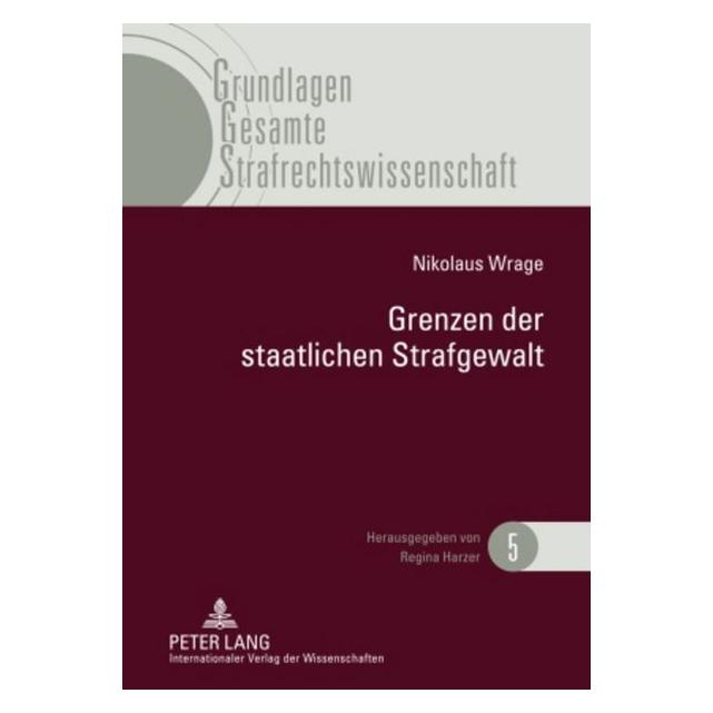 Peter Lang Wrage:Grenzen der staatlichen Strafgewa (Deutsch, Hardcover, Nikolaus Wrage) (67834335)