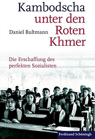 Daniel Bultmann - Kambodscha unter den Roten Khmer: Die Erschaffung des perfekten Sozialisten - Preis vom 14.10.2026 23:07:16 h