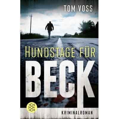 Hundstage für Beck, Taschenbuch von Tom Voss, Fischer Taschenbuch Verlag