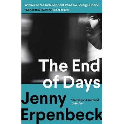 The End of Days, Taschenbuch von Jenny Erpenbeck, Granta Publications, 978-1-80351-252-5