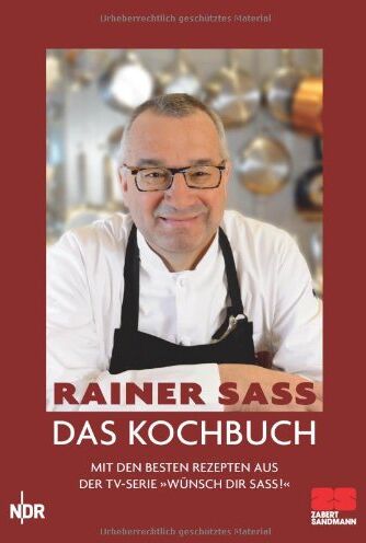 Rainer Sass - Das Kochbuch: Mit den besten Rezepten aus der TV-Serie "Wünsch Dir Sass!": Mit den besten Rezepten aus der TV-Serie Wünsch Dir Sass! - Preis vom 30.09.2026 09:01:18 h