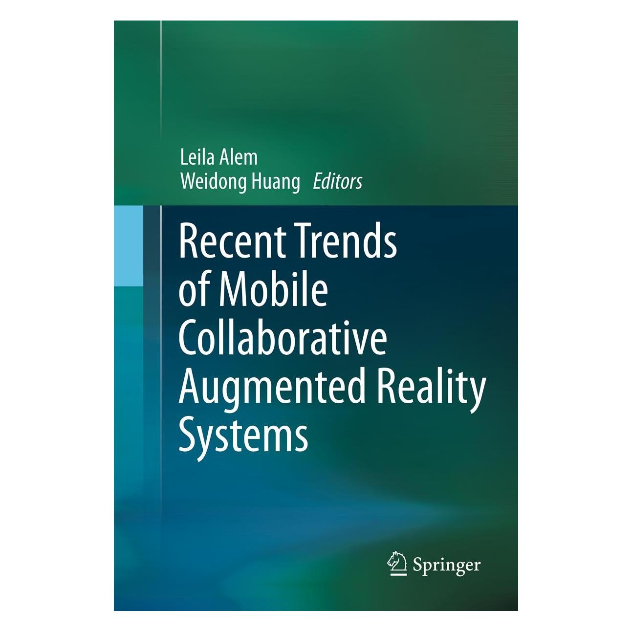 Springer Recent Trends of Mobile Collaborative Augmented Reality Systems (Englisch, Hardcover, Leila Alem, Weidong Huang) (9781441998446)