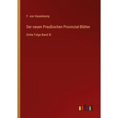Der neuen Preußischen Provinzial-Blätter, Taschenbuch von F. Hasenkamp, Outlook, 978-3-368-56170-3