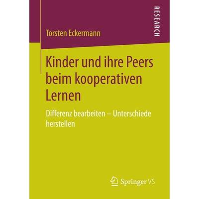 Kinder und ihre Peers beim kooperativen Lernen, Taschenbuch von Torsten Eckermann, Springer Fachmedien Wiesbaden GmbH, 978-3-658-15751-7