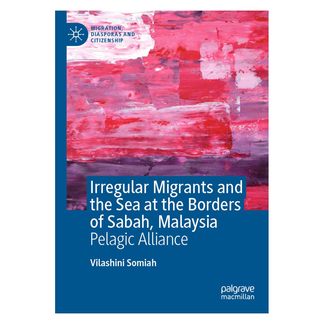 Springer Irregular Migrants and the Sea at the Borders of Sabah, Malaysia (Englisch, Softcover, Vilashini Somiah) (56909657)