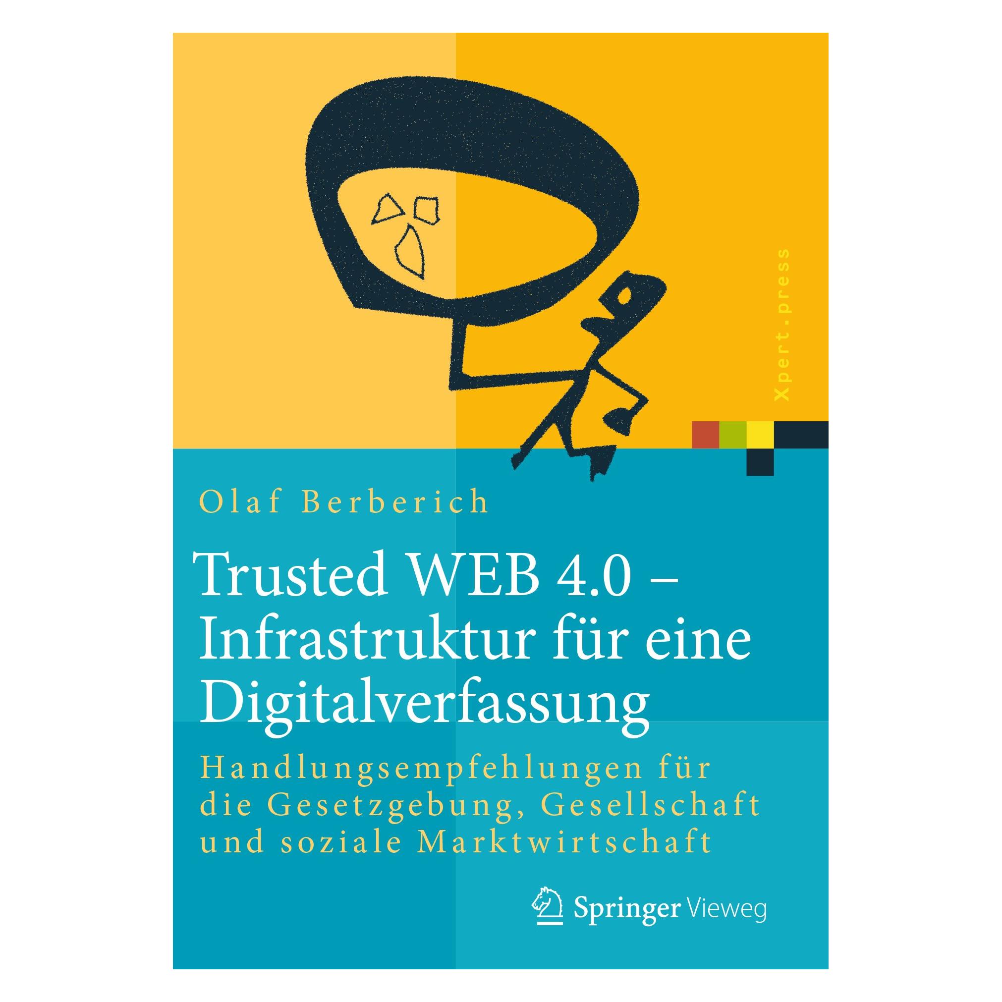 Springer Trusted WEB 4.0 -Infrastruktur für eine Digitalverfassung (Deutsch, Hardcover, Olaf Berberich) (9783658228156)