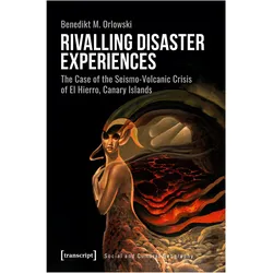 Rivalling Disaster Experiences, Fachbücher von Benedikt M. Orlowski