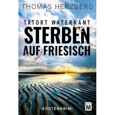 Sterben auf Friesisch, Taschenbuch von Thomas Herzberg, Edition M, 978-2-496-71833-1