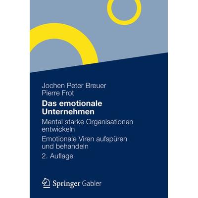 Das emotionale Unternehmen, Gebundene Ausgabe von Jochen Peter Breuer,Pierre Frot, Betriebswirtschaftlicher Verlag Gabler, 978-3-8349-4102-2