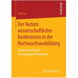 Der Nutzen wissenschaftlicher Konferenzen in der Nachwuchsausbildung, Fachbücher von Kalle Hauss