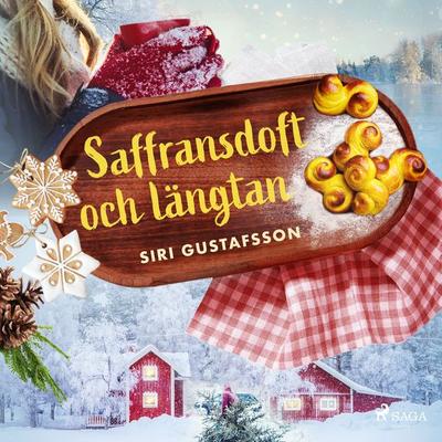 Saffransdoft och längtan - Siri Gustafsson, Audio, 9788728045138