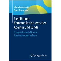 Zielführende Kommunikation zwischen Agentur und Kunde, Fachbücher von Klaus Pawlowski, Peter Pawlowski
