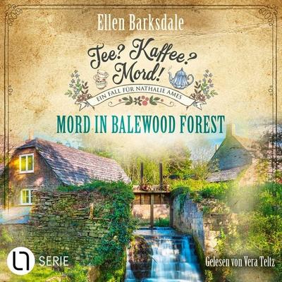Tee? Kaffee? Mord! - Mord in Balewood Forest - Ellen Barksdale, Audio, 9783754006467