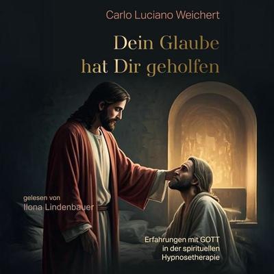 Dein Glaube hat dir geholfen - Carlo Luciano Weichert, Audio, 9783988189202