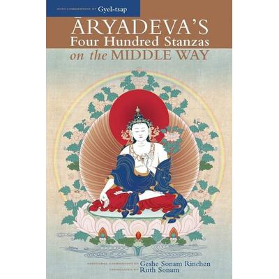 Aryadeva's Four Hundred Stanzas on the Middle Way, Taschenbuch von Geshe Sonam Rinchen,Ruth Sonam, Random House N.Y., 978-1-55939-302-7