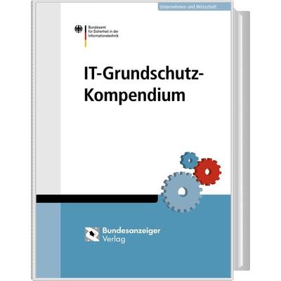 IT-Grundschutz-Kompendium, Sonstige von , Reguvis Fachmedien, 978-3-8462-0906-6