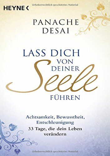 PANACHE DESAI - Lass dich von deiner Seele führen: Achtsamkeit, Bewusstheit, Entschleunigung: 33 Tage, die dein Leben verändern - Preis vom 30.09.2026 22:30:23 h