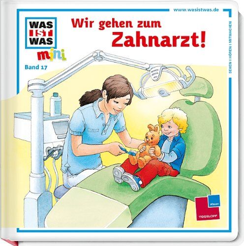 Sabine Stauber - Was ist was mini, Band 17: Wir gehen zum Zahnarzt! - Preis vom 01.10.2026 17:08:56 h