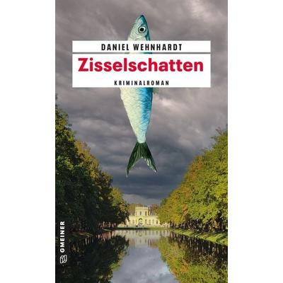 Zisselschatten, Taschenbuch von Daniel Wehnhardt, Gmeiner-Verlag, 978-3-8392-8077-5