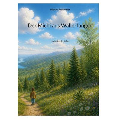 Der Michi aus Wallerfangen, Taschenbuch von Michael Fassbender, BoD – Books on Demand, 978-3-7693-6246-6