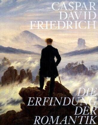 Friedrich, Caspar D. - Caspar David Friedrich. Die Erfindung der Romantik - Preis vom 30.09.2026 22:30:23 h