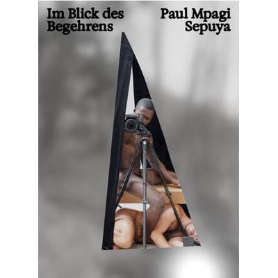 Paul Mpagi Sepuya: Im Blick des Begehrens, Taschenbuch von Lily Cho,Kobena Mercer,Joël Vacheron, Spector Books, 978-3-95905-945-9