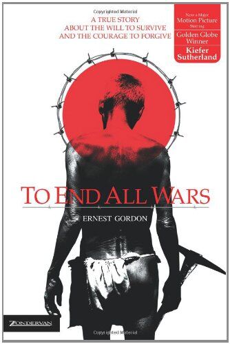 Ernest Gordon - To End All Wars: A True Story about the Will to Survive and the Courage to Forgive - Preis vom 11.10.2026 03:10:56 h