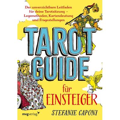 Tarot-Guide für Einsteiger, Taschenbuch von Stefanie Caponi, Mvg, 978-3-7474-0551-2