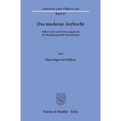 Das moderne Asylrecht., Taschenbuch von Hans-Ingo Pollern, Duncker & Humblot, 978-3-428-04662-1
