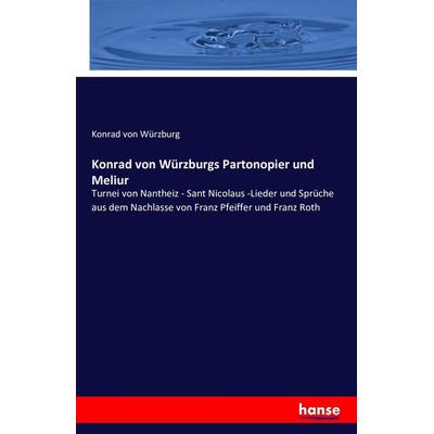 Konrad von Würzburgs Partonopier und Meliur, Taschenbuch von Konrad Würzburg, Hansebooks, 978-3-7428-8882-2
