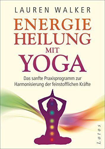Lauren Walker - Energieheilung mit Yoga: Das sanfte Praxisprogramm zur Harmonisierung der feinstofflichen Kräfte - Preis vom 11.10.2026 03:10:56 h
