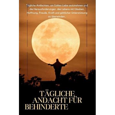 Tägliche Andacht für Behinderte, Taschenbuch von Gospel-Light Publikation, Independently Published