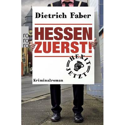 Hessen zuerst!, Taschenbuch von Dietrich Faber, Rowohlt Taschenbuch