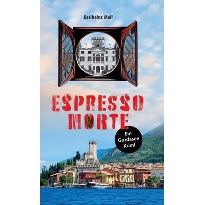 Espresso Morte, Gebundene Ausgabe von Karlheinz Moll, Tredition, 978-3-347-21737-9