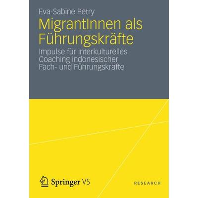 MigrantInnen als Führungskräfte, Taschenbuch von Eva-Sabine Petry, VS Verlag für Sozialwissenschaften, 978-3-531-19643-5
