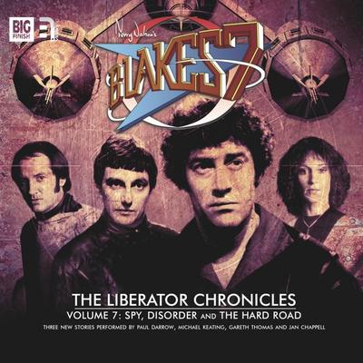 Blake's 7, The Liberator Chronicles, Vol. 7 - Simon Guerrier,Eddie Robson,James Swallow, Audio, 9781785750670