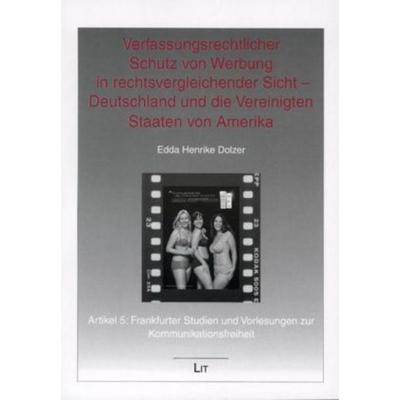 Verfassungsrechtlicher Schutz von Werbung in rechtsvergleichender Sicht - Deutschland und die Vereinigten Staaten von Amerika, Taschenbuch von Edda H.