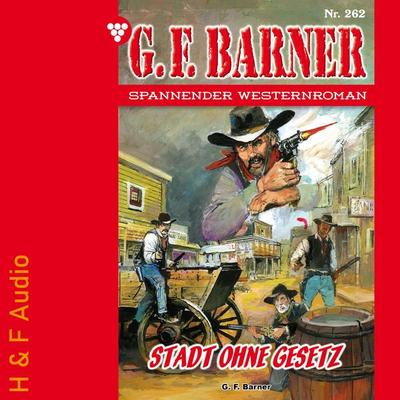 Stadt ohne Gesetz - G. F. Barner, Audio, 9783965199811