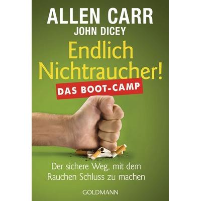Endlich Nichtraucher! Das Boot-Camp, Taschenbuch von Allen Carr,John Dicey, Goldmann, 978-3-442-17838-4
