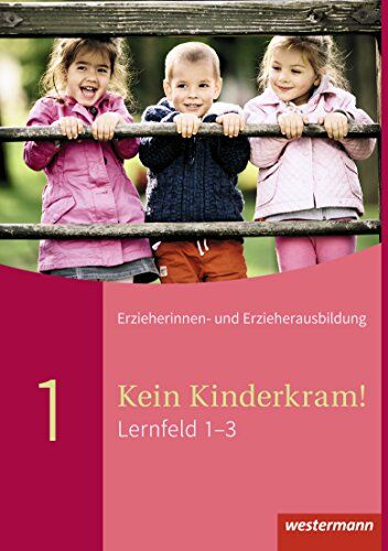 Kein Kinderkram!: Lernfeld 1-3: Schülerband - Preis vom 13.10.2026 19:28:25 h
