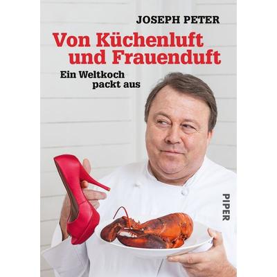 Von Küchenluft und Frauenduft, Gebundene Ausgabe von Joseph Peter, Piper